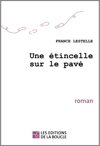 Couverture du livre Une étincelle sur le pavé